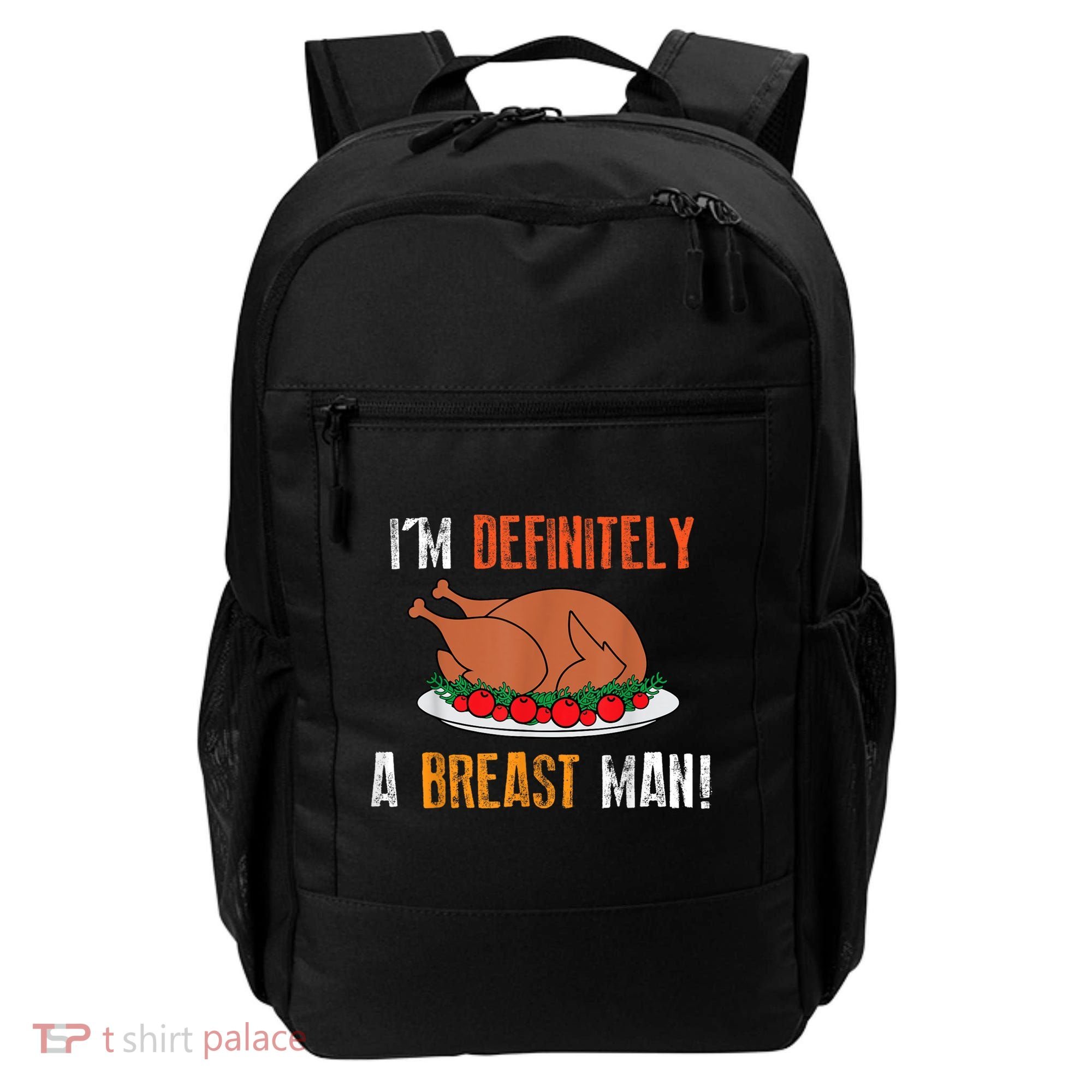 IM Definitely A Breast Man Funny Thanksgiving Turkey Backpack