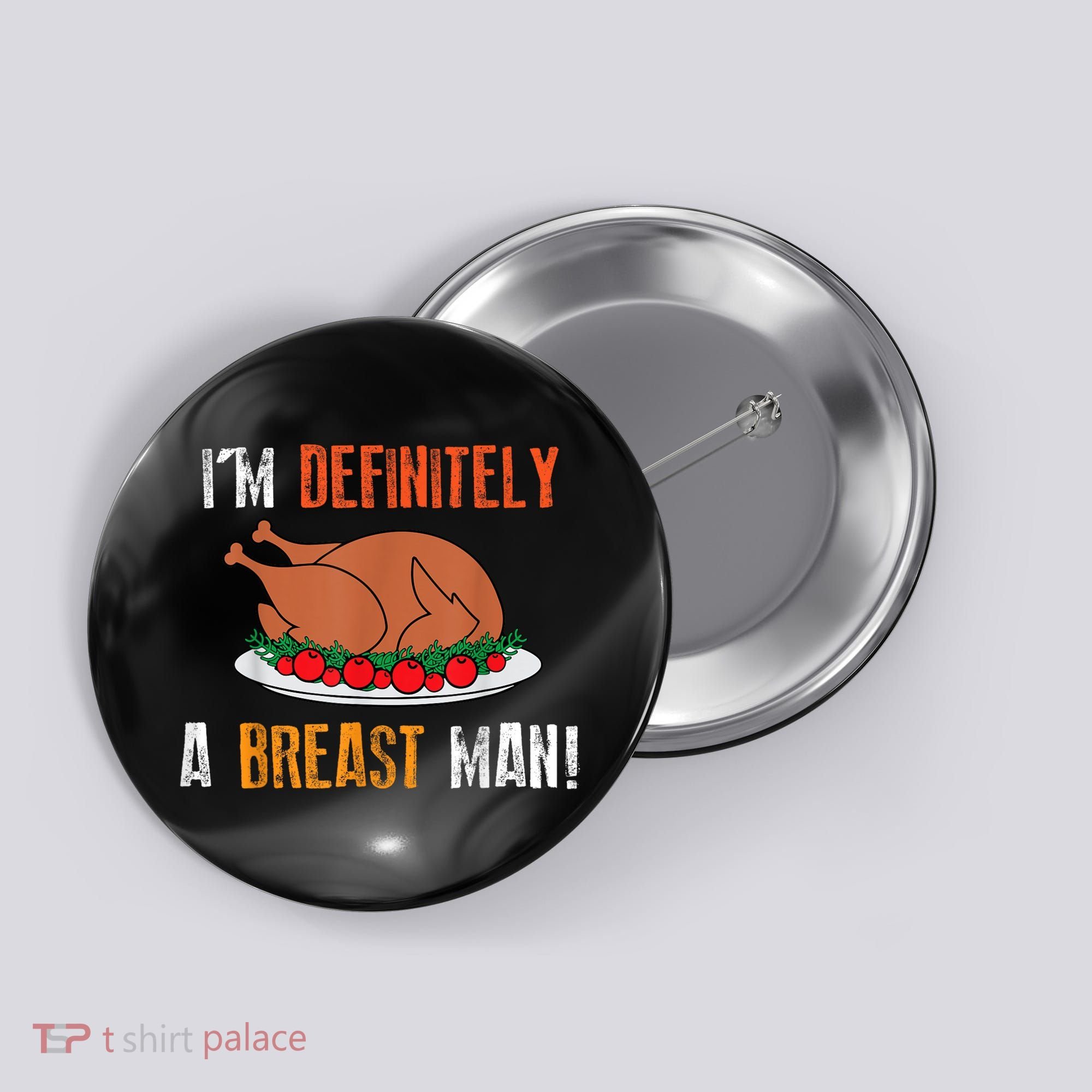 IM Definitely A Breast Man Funny Thanksgiving Turkey Button