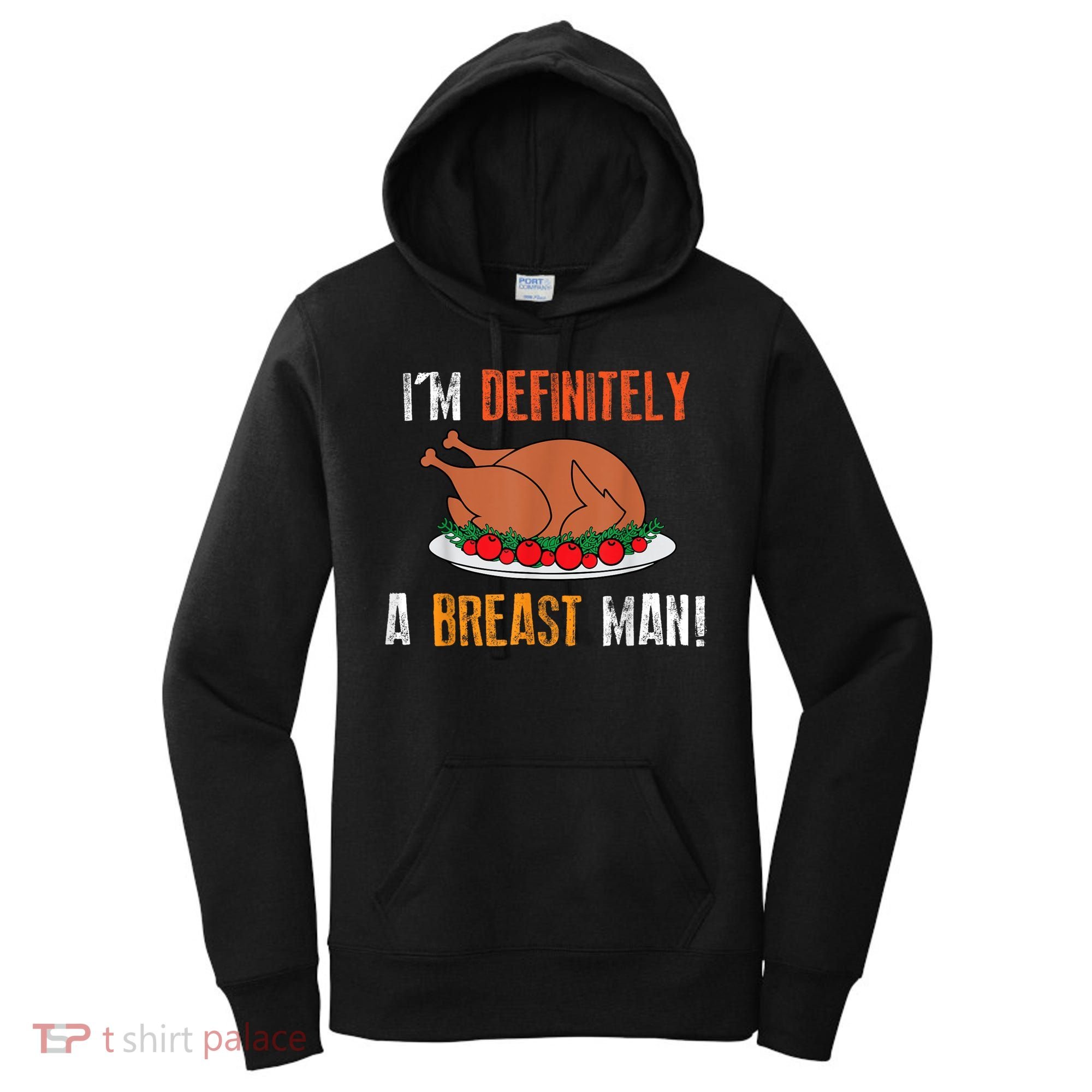 IM Definitely A Breast Man Funny Thanksgiving Turkey Women's Hoodie