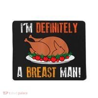 IM Definitely A Breast Man Funny Thanksgiving Turkey Mousepad thumb 0