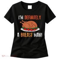 IM Definitely A Breast Man Funny Thanksgiving Turkey Women's T-Shirt thumb 0