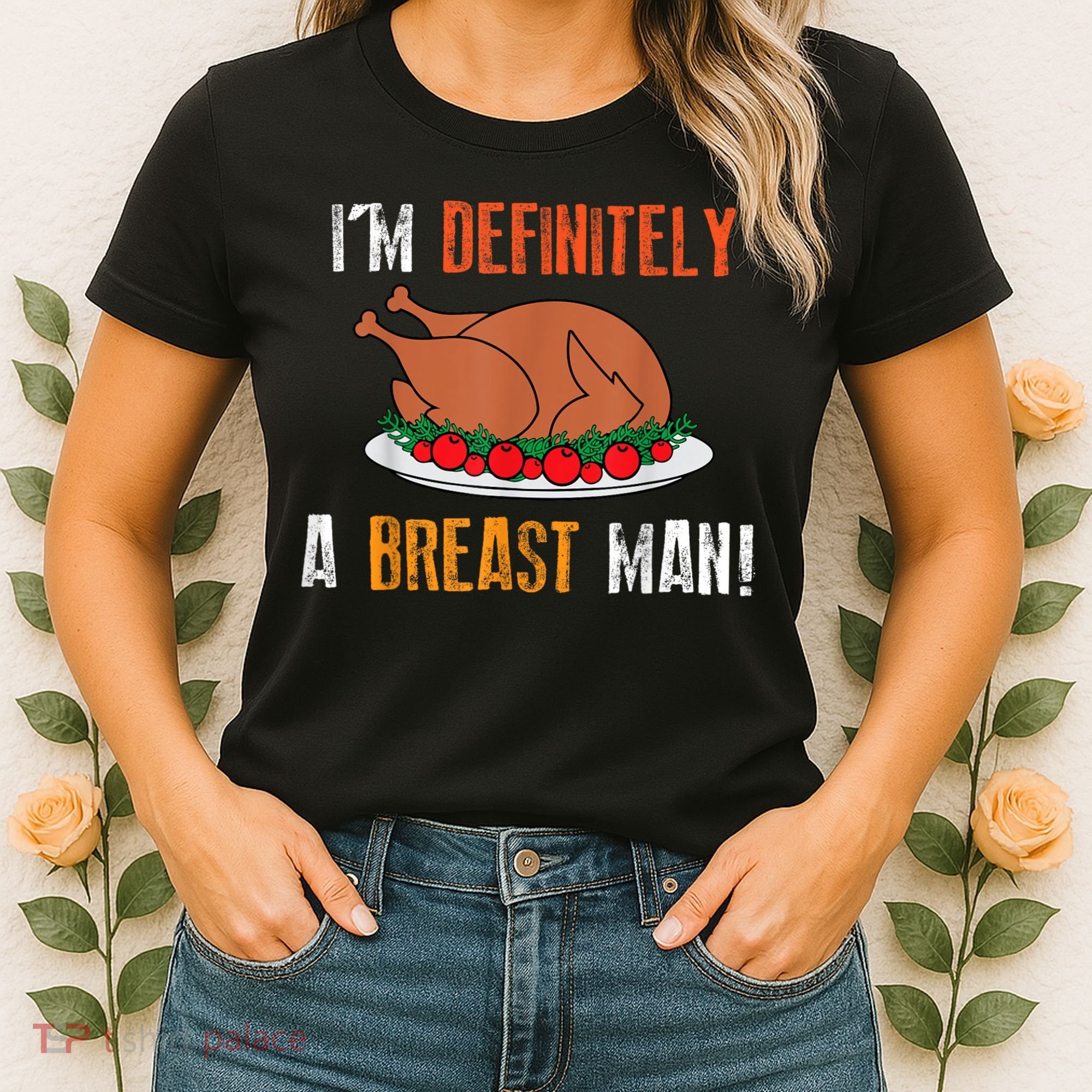 IM Definitely A Breast Man Funny Thanksgiving Turkey Women's T-Shirt