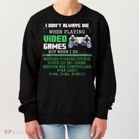 I Don't Always Die When Playing Video Games Controller Gamer Women's Sweatshirt thumb 0