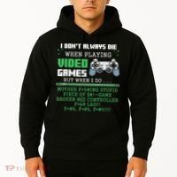 I Don't Always Die When Playing Video Games Controller Gamer Hoodie thumb 2