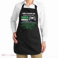 I Don't Always Die When Playing Video Games Controller Gamer Apron thumb 2