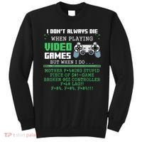 I Don't Always Die When Playing Video Games Controller Gamer Sweatshirt thumb 0