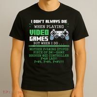 I Don't Always Die When Playing Video Games Controller Gamer T-Shirt thumb 3