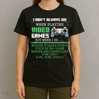 I Don't Always Die When Playing Video Games Controller Gamer T-Shirt thumb 4