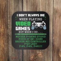 I Don't Always Die When Playing Video Games Controller Gamer Coaster thumb 0