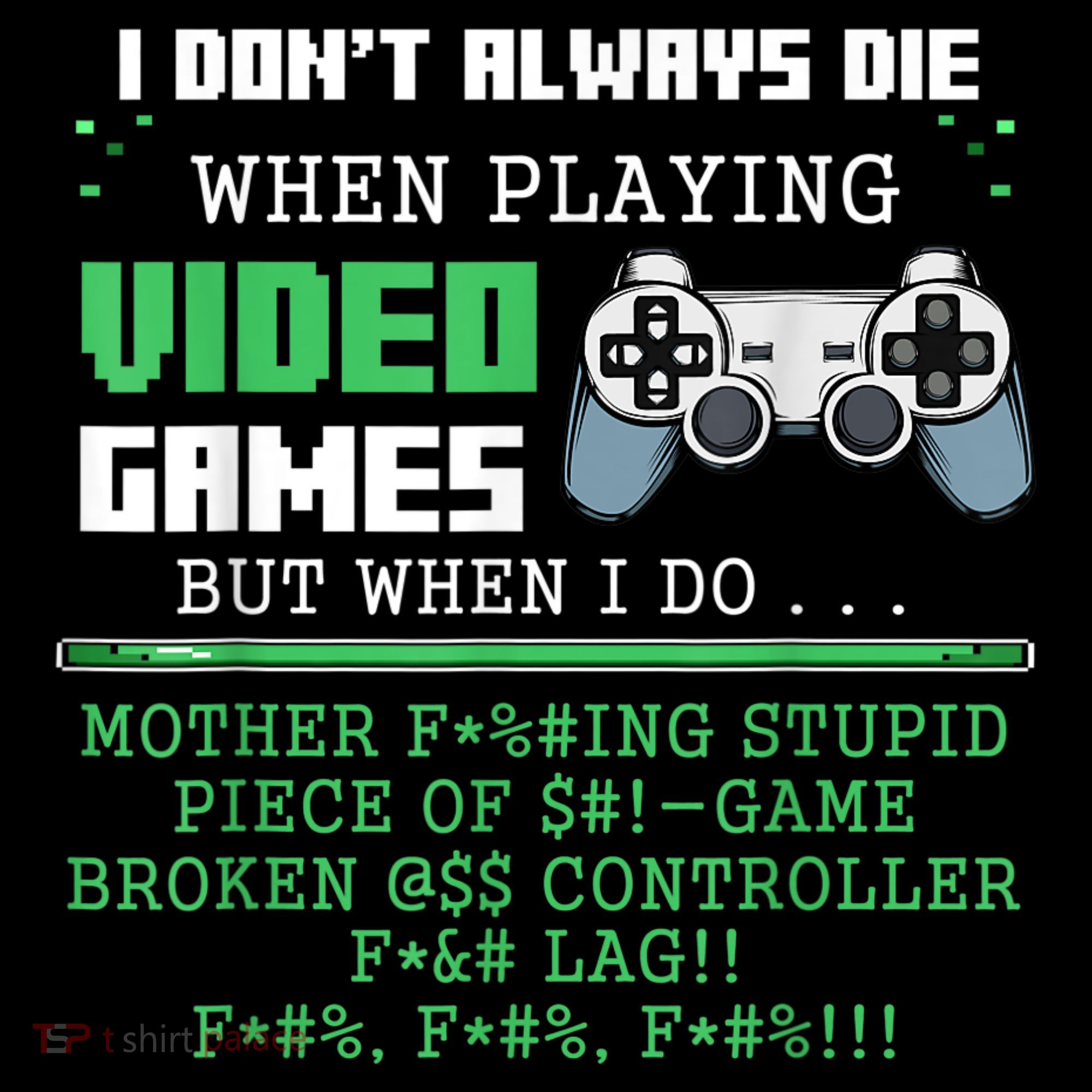 I Don't Always Die When Playing Video Games Controller Gamer Women's Hoodie