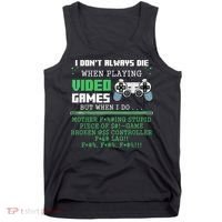 I Don't Always Die When Playing Video Games Controller Gamer Tank Top thumb 0