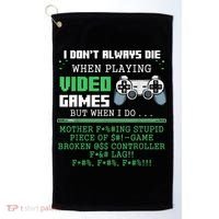 I Don't Always Die When Playing Video Games Controller Gamer Golf Towel thumb 0