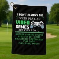 I Don't Always Die When Playing Video Games Controller Gamer Golf Towel thumb 1
