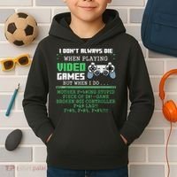 I Don't Always Die When Playing Video Games Controller Gamer Kids Hoodie thumb 2