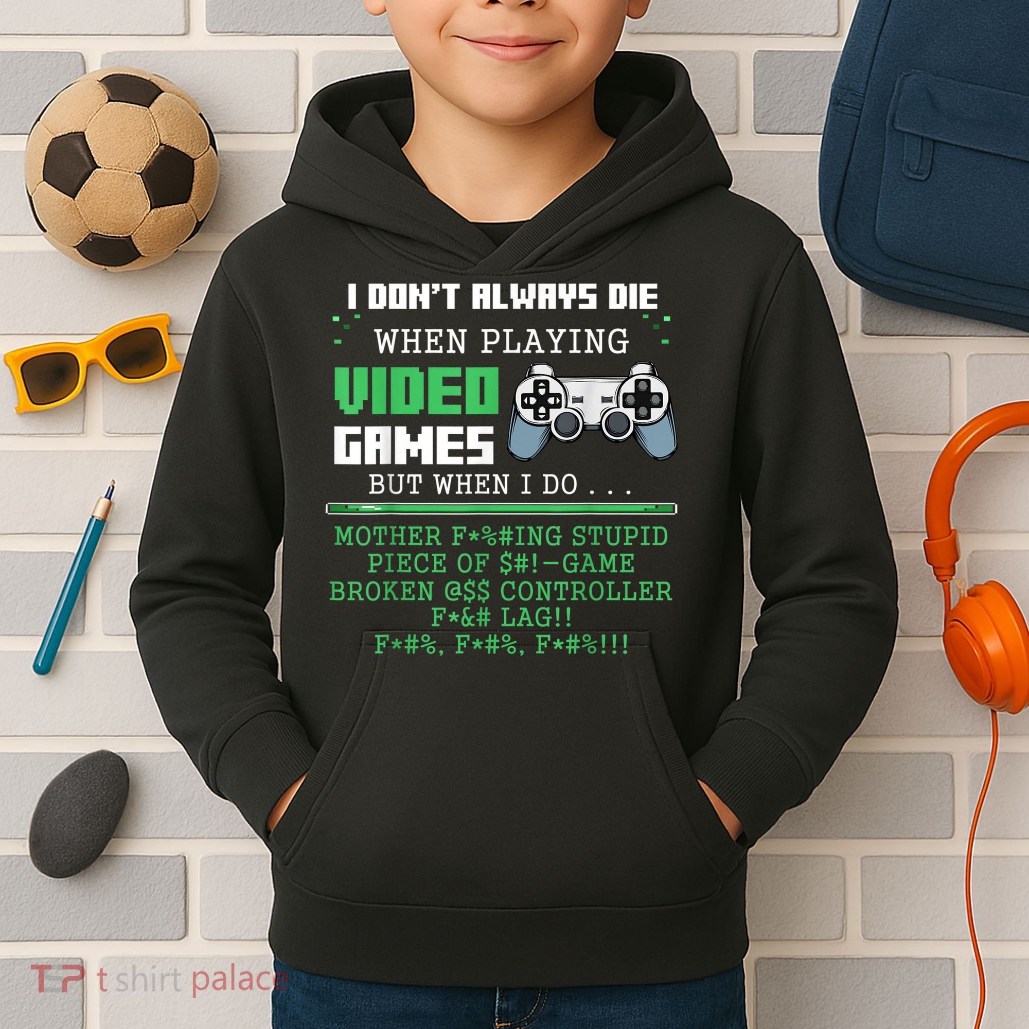 I Don't Always Die When Playing Video Games Controller Gamer Kids Hoodie
