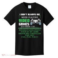 I Don't Always Die When Playing Video Games Controller Gamer Kids T-Shirt thumb 0