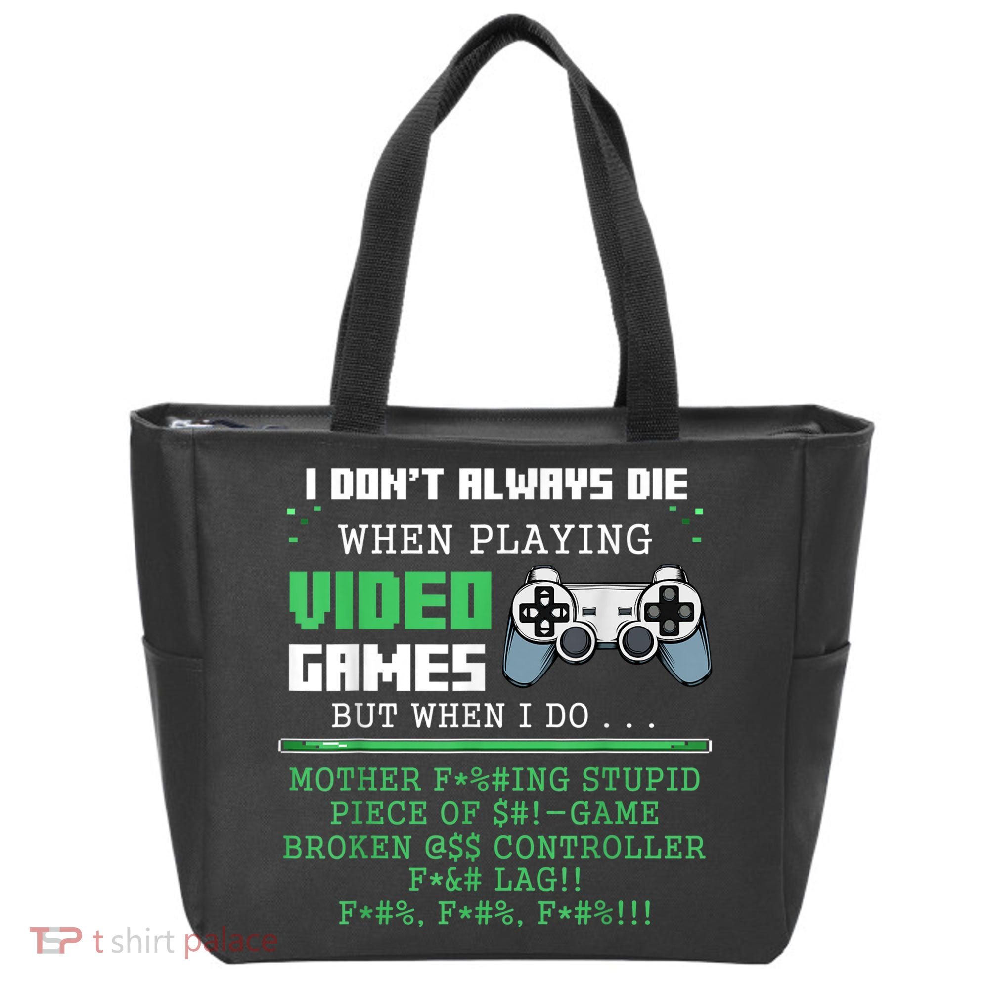 I Don't Always Die When Playing Video Games Controller Gamer Tote Bag