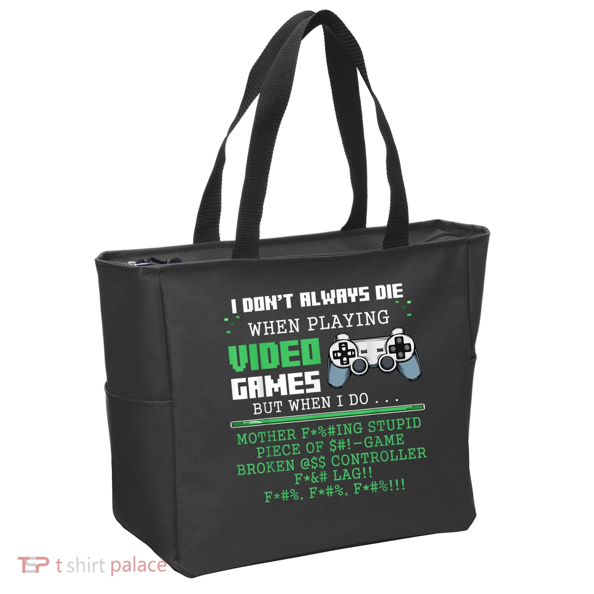 I Don't Always Die When Playing Video Games Controller Gamer Tote Bag