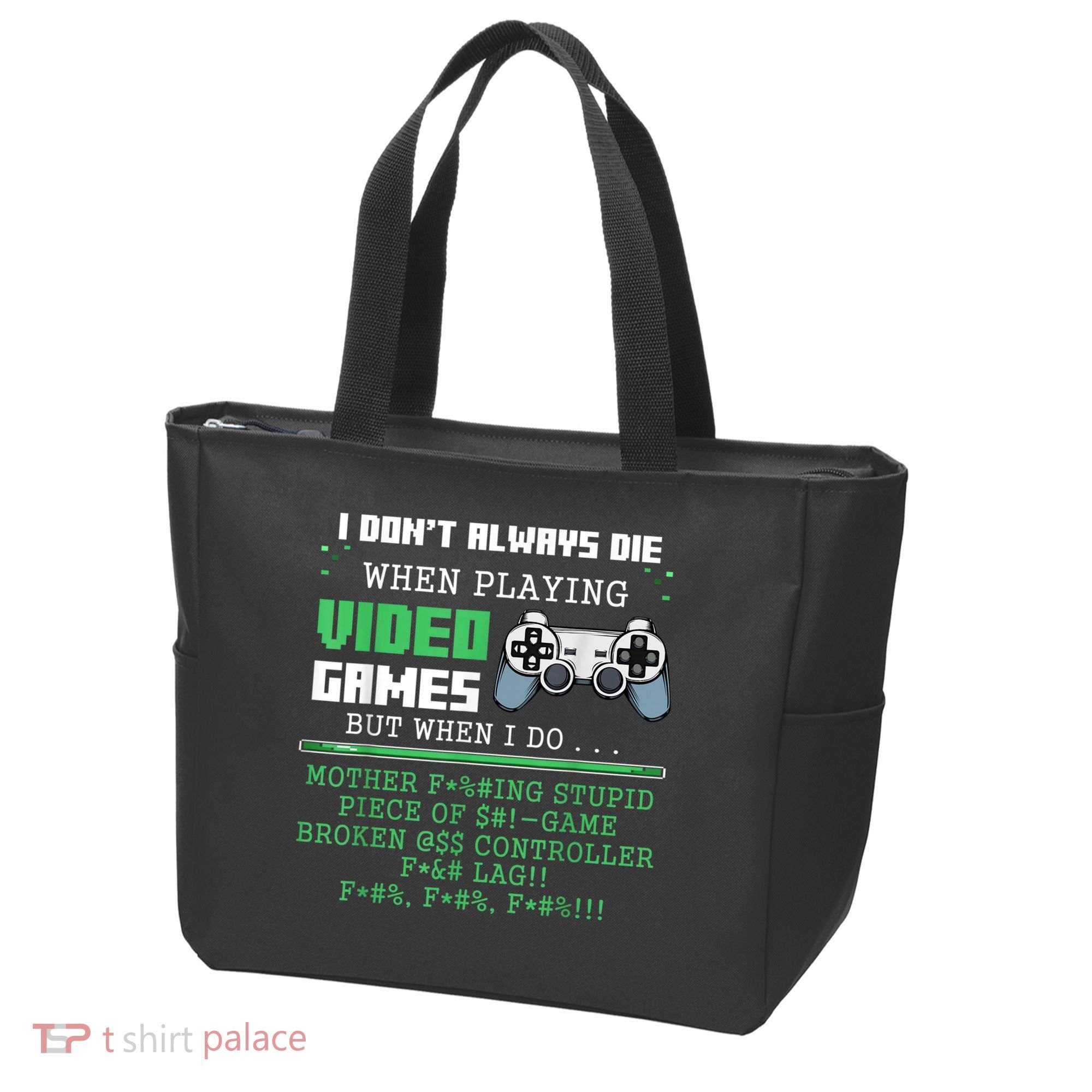 I Don't Always Die When Playing Video Games Controller Gamer Tote Bag