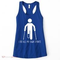 I Do All My Own Stunts Gift Get Well Gift Funny Injury Leg Gift Women's Tank Top thumb 0