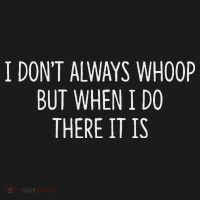 I DonT Always Whoop But When I Do There It Is Women's Hoodie thumb 2