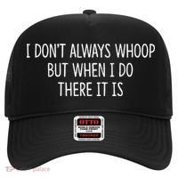I DonT Always Whoop But When I Do There It Is Hat thumb 0