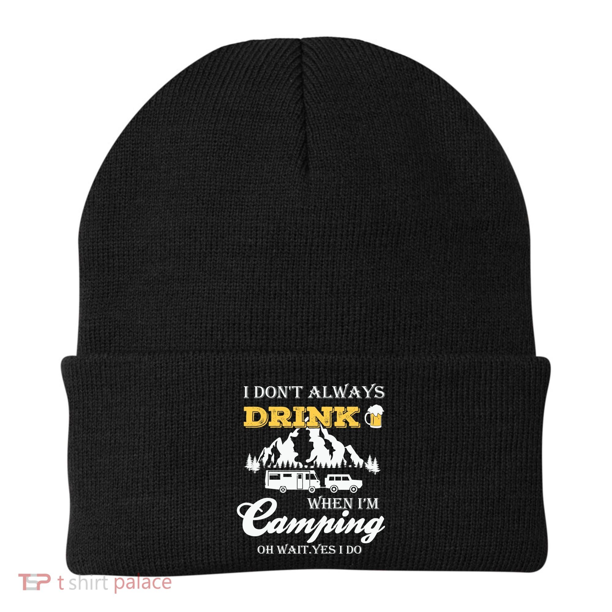I Don't Always Drink When I'm Camping Lovers Funny Camper Beanie