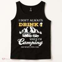 I Don't Always Drink When I'm Camping Lovers Funny Camper Tank Top thumb 2