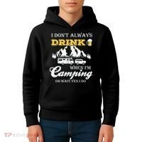 I Don't Always Drink When I'm Camping Lovers Funny Camper Kids Hoodie thumb 4