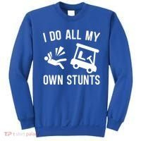 I Do All My Own Stunts For Golfers Gift Sweatshirt thumb 0