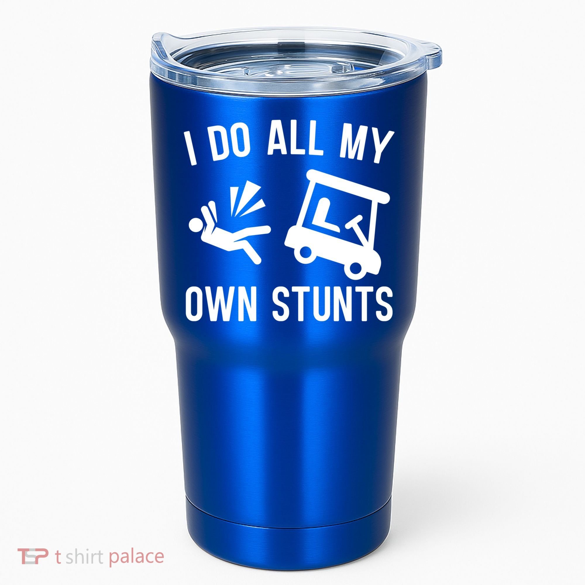 I Do All My Own Stunts For Golfers Gift Tumbler