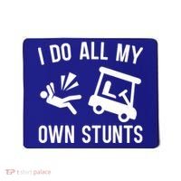 I Do All My Own Stunts For Golfers Gift Mousepad thumb 0