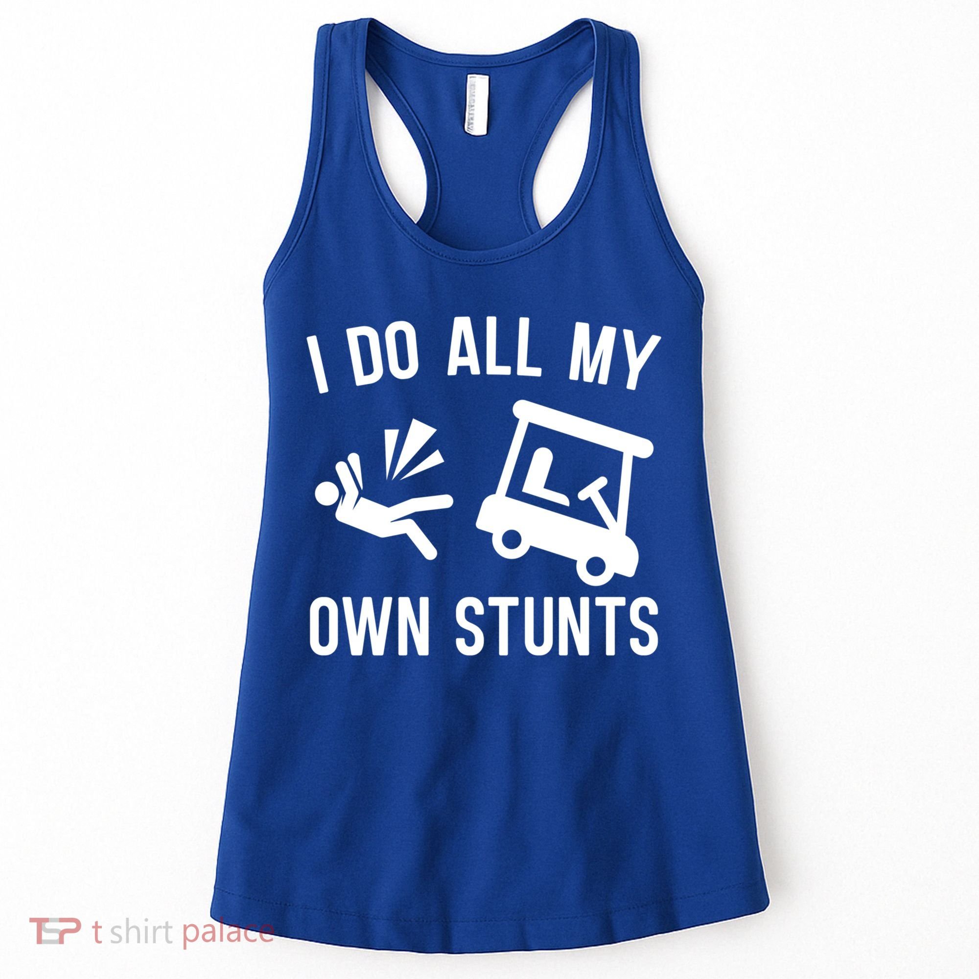 I Do All My Own Stunts For Golfers Gift Women's Tank Top