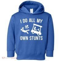 I Do All My Own Stunts For Golfers Gift Toddler Hoodie thumb 0