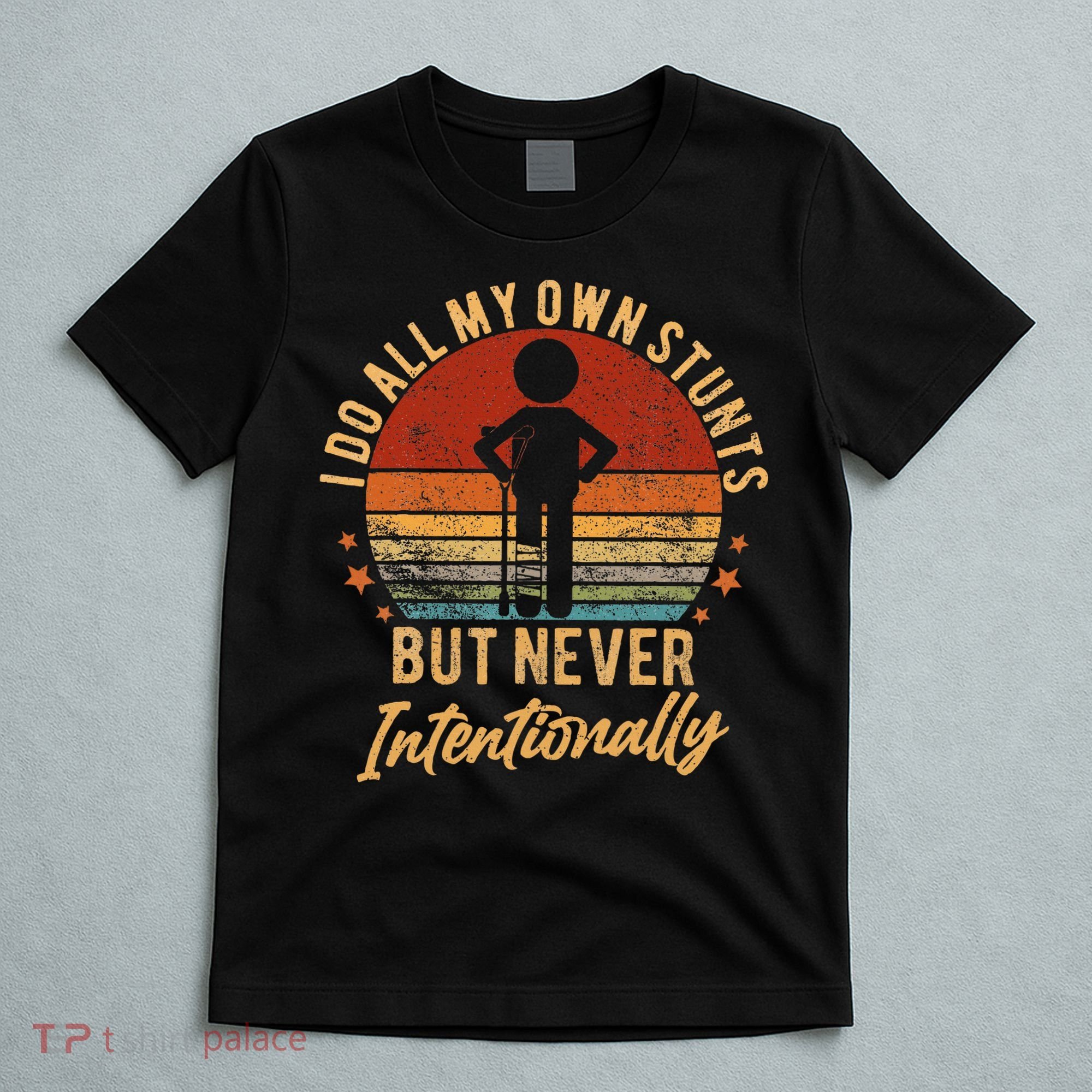 I Do All My Own Stunts But Never Intentionally Vintage T-Shirt