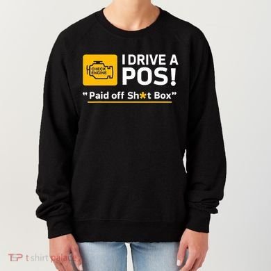 I Drive A Pos Paid Off Sht Box Women's Sweatshirt