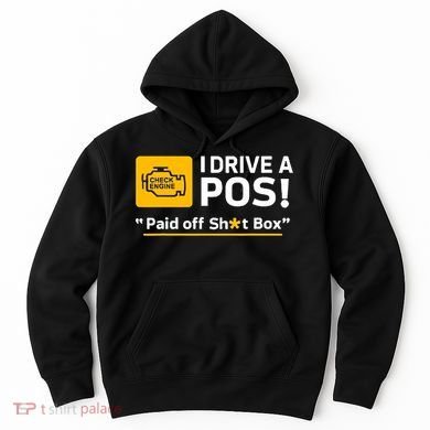 I Drive A Pos Paid Off Sht Box Hoodie