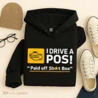 I Drive A Pos Paid Off Sht Box Hoodie thumb 4
