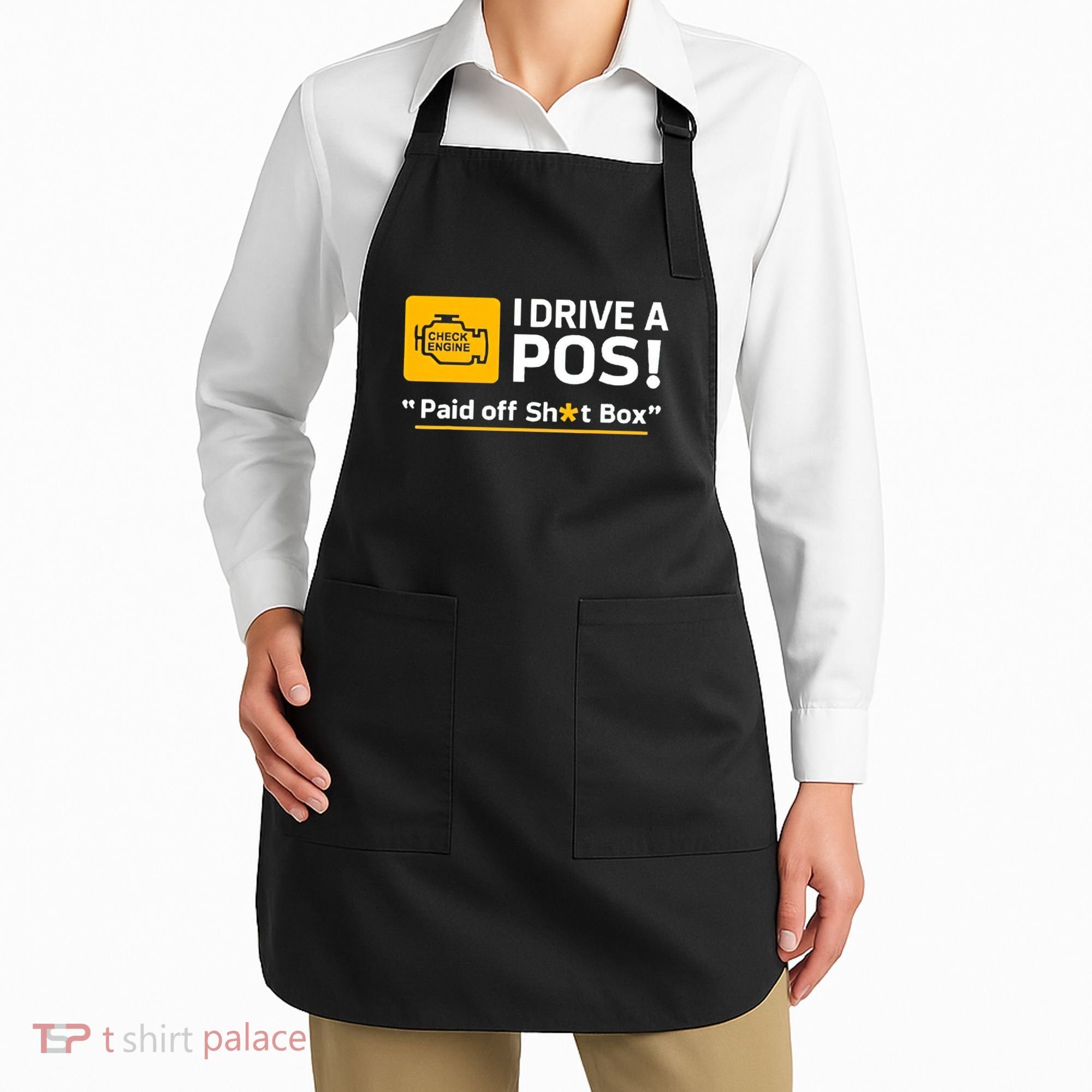 I Drive A Pos Paid Off Sht Box Apron