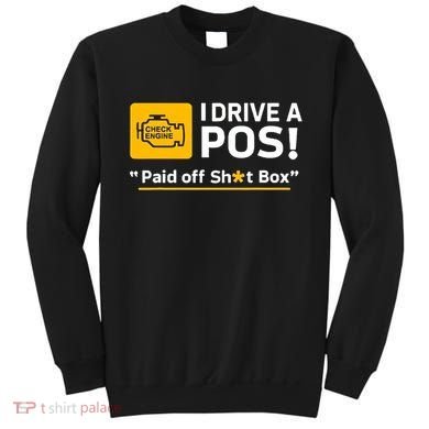 I Drive A Pos Paid Off Sht Box Sweatshirt