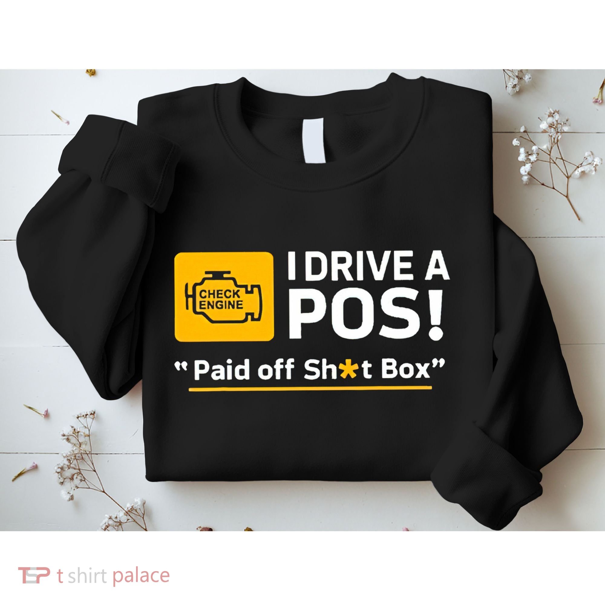 I Drive A Pos Paid Off Sht Box Sweatshirt
