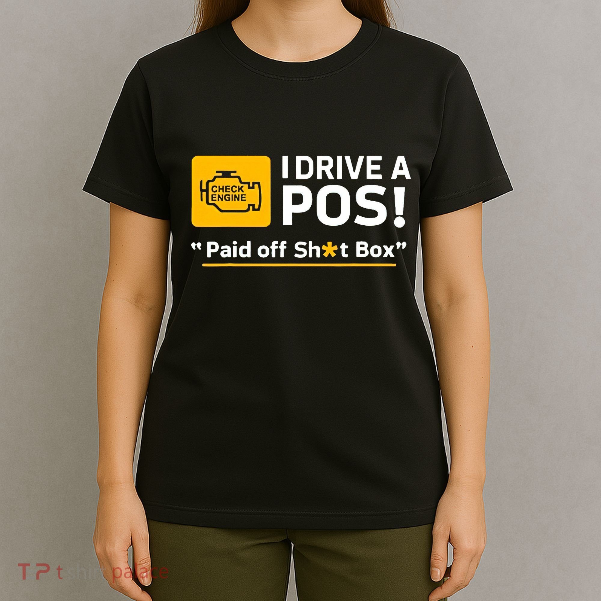 I Drive A Pos Paid Off Sht Box T-Shirt