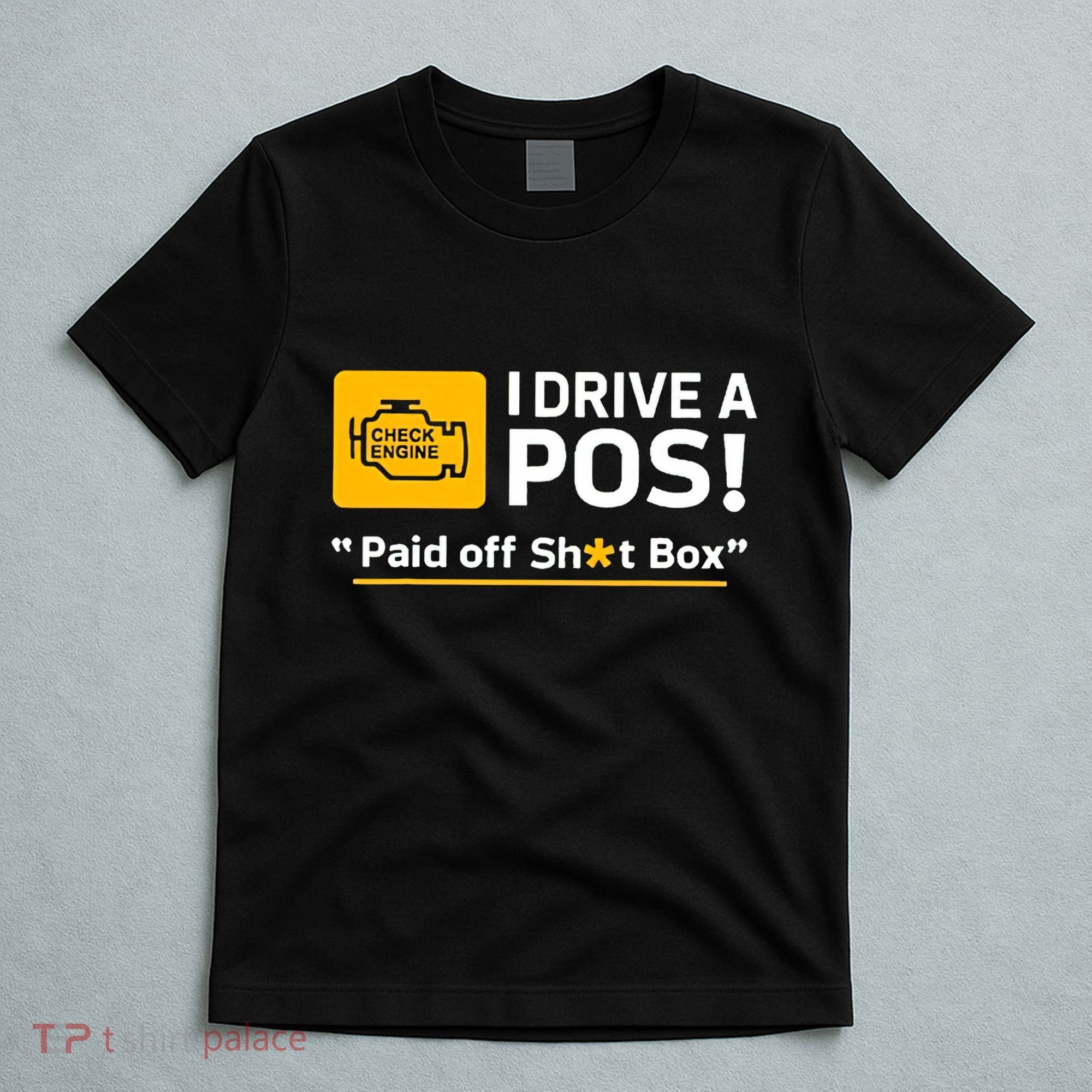 I Drive A Pos Paid Off Sht Box T-Shirt