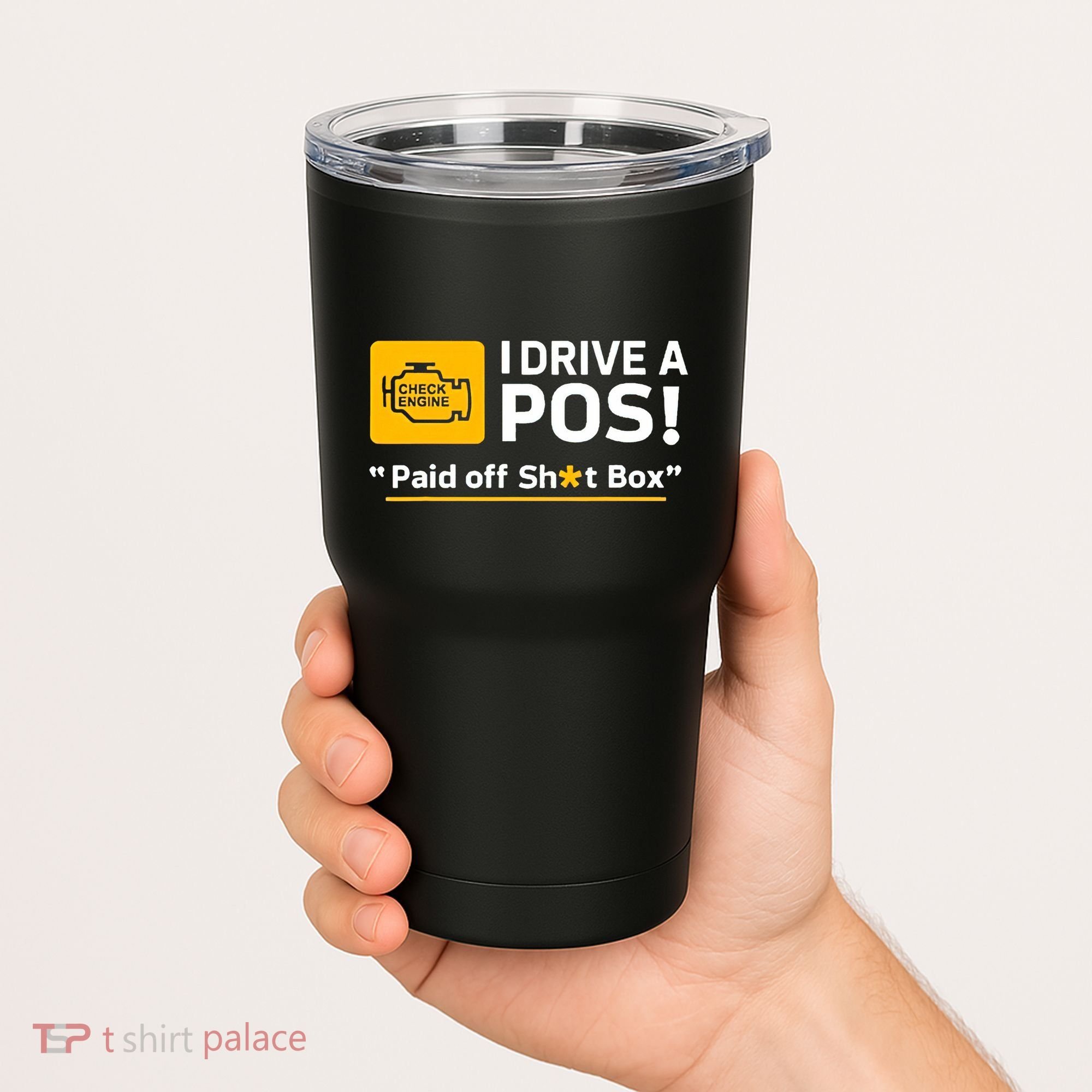 I Drive A Pos Paid Off Sht Box Tumbler