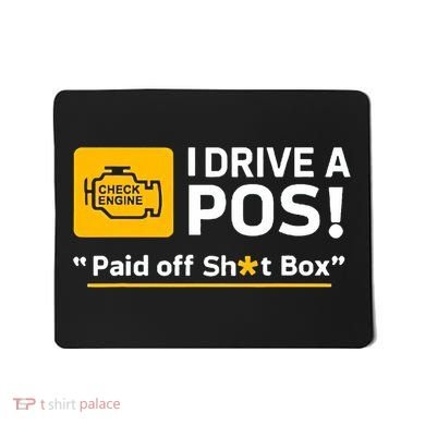 I Drive A Pos Paid Off Sht Box Mousepad