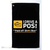 I Drive A Pos Paid Off Sht Box Golf Towel thumb 0