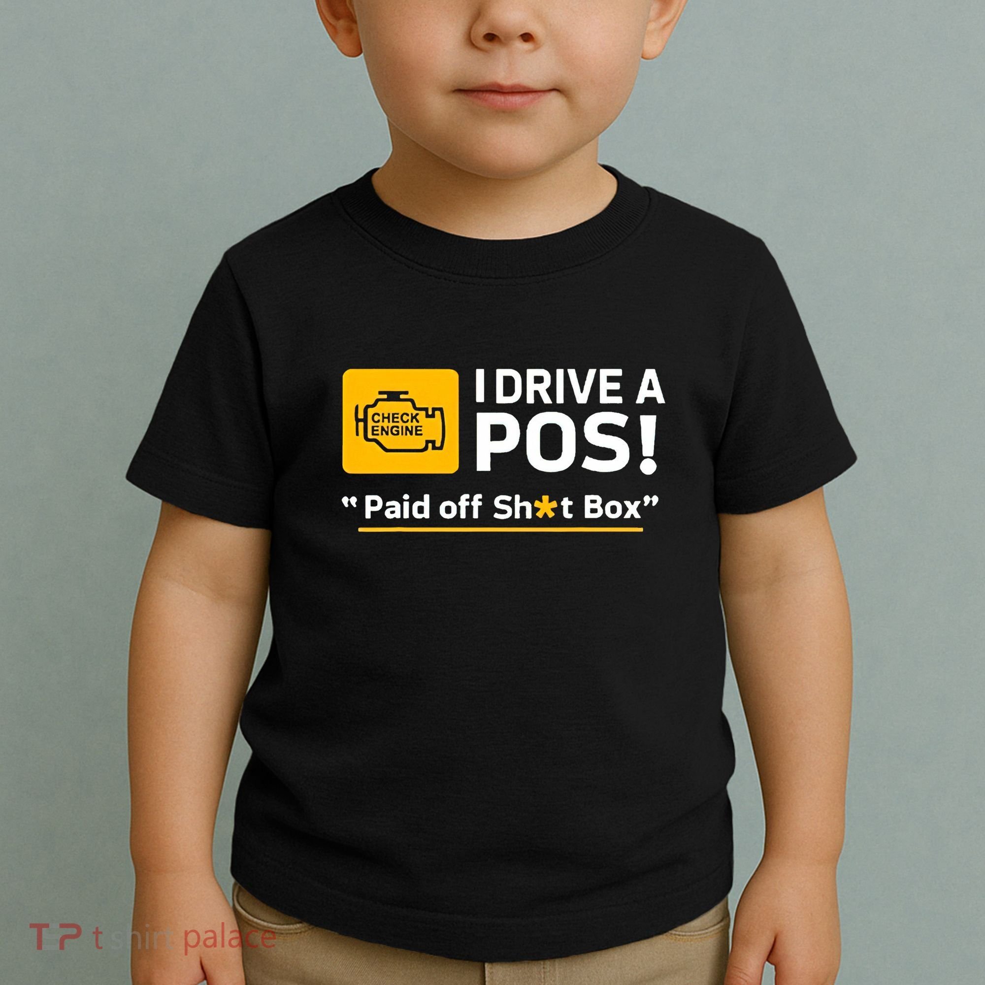 I Drive A Pos Paid Off Sht Box Toddler T-Shirt