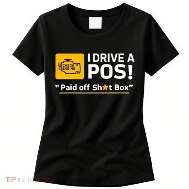 I Drive A Pos Paid Off Sht Box Women's T-Shirt