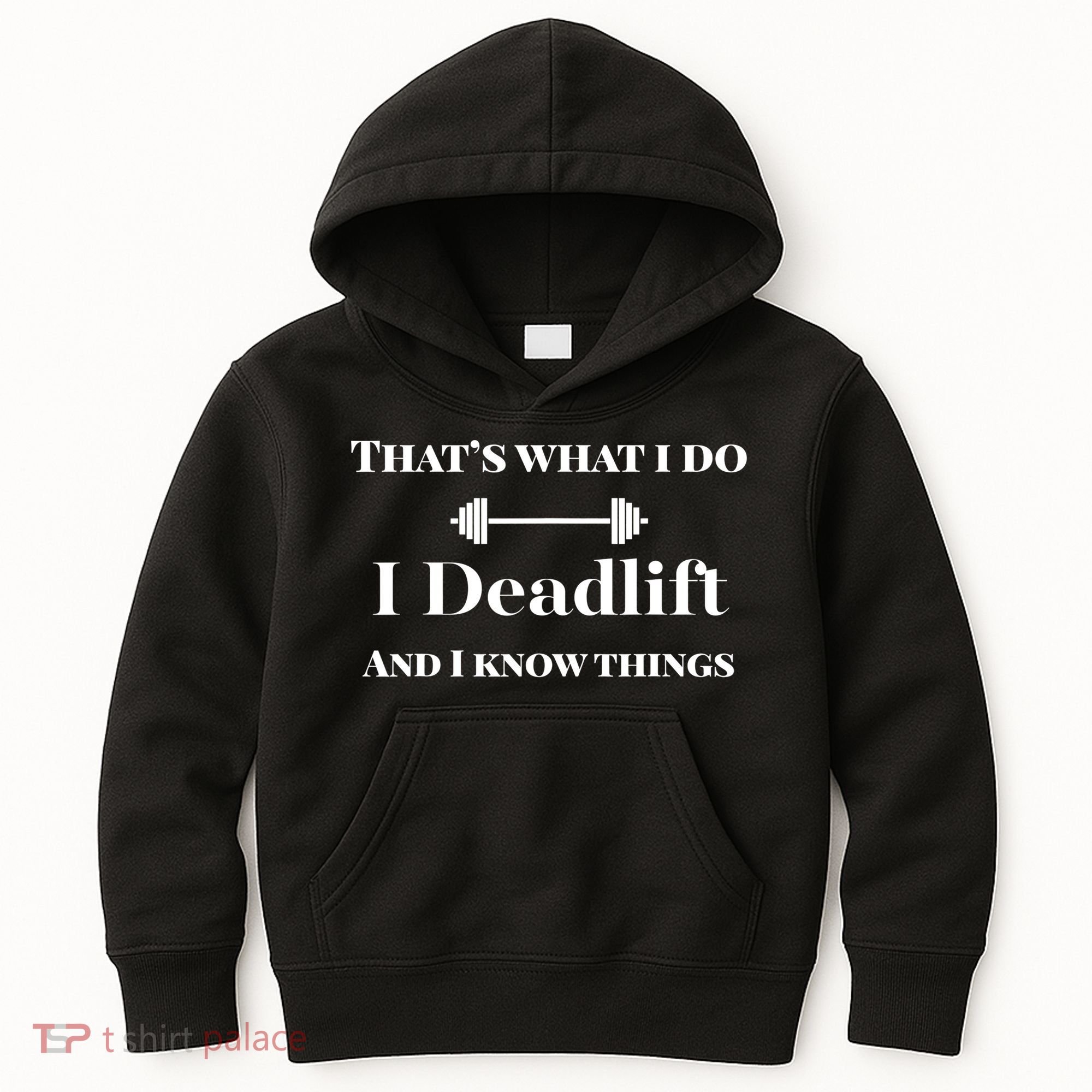 I Deadlift And I Know Things. Funny Powerlifting Weight Lift Gift Kids Hoodie