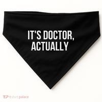 It's Doctor Actually Funny PHD USA-Made Doggie Bandana thumb 0